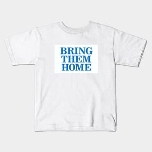 Bring Them Home Kids T-Shirt